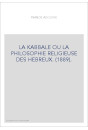 LA KABBALE OU LA PHILOSOPHIE RELIGIEUSE DES HEBREUX. (1889).