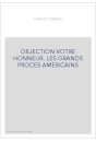 OBJECTION VOTRE HONNEUR. LES GRANDS PROCES AMERICAINS