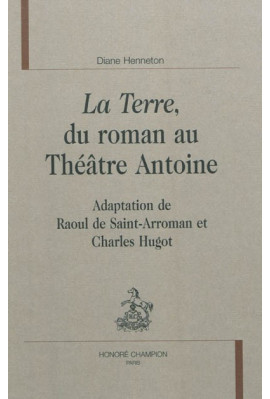 LA TERRE, DU ROMAN AU THÉÂTRE ANTOINE