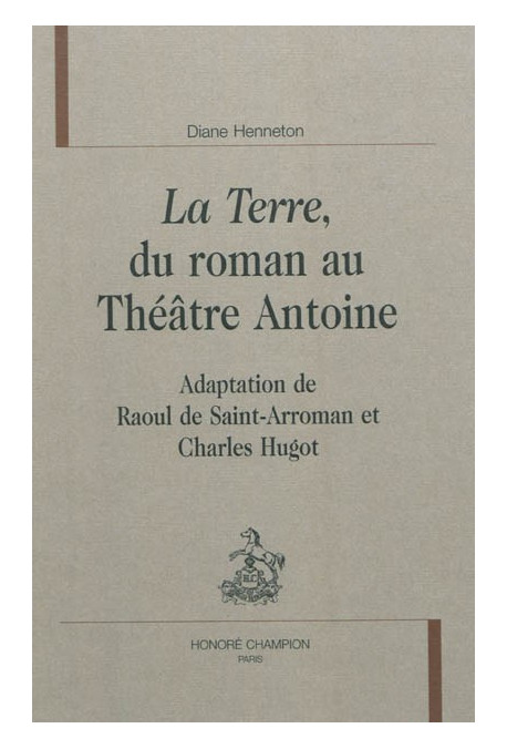 LA TERRE, DU ROMAN AU THÉÂTRE ANTOINE