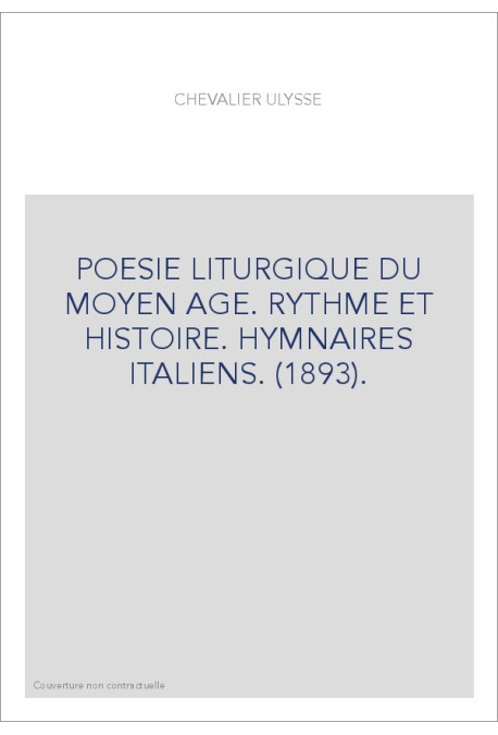POESIE LITURGIQUE DU MOYEN AGE. RYTHME ET HISTOIRE. HYMNAIRES ITALIENS. (1893).