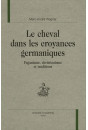 LE CHEVAL DANS LES CROYANCES GERMANIQUES. PAGANISME, CHRISTIANISME ET TRADITIONS