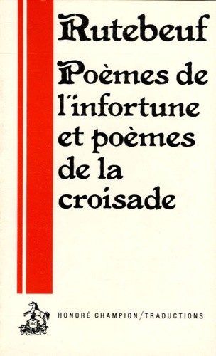 POEMES DE L'INFORTUNE ET DE LA CROISADE. TRADUCTION EN FRANCAIS MODERNE