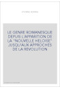 LE GENRE ROMANESQUE DEPUIS L'APPARITION DE LA          "NOUVELLE HELOISE" JUSQU'AUX APPROCHES DE LA REVOLUTION