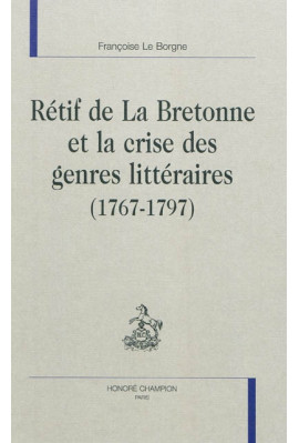 RETIF DE LA BRETONNE ET LA CRISE DES GENRES LITTERAIRES (1767-1797)