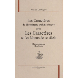 LES CARACTERES DE THEOPHRASTE TRADUITS DU GREC AVEC    LES CARACTERES OU LES MOEURS DE CE SIECLE.