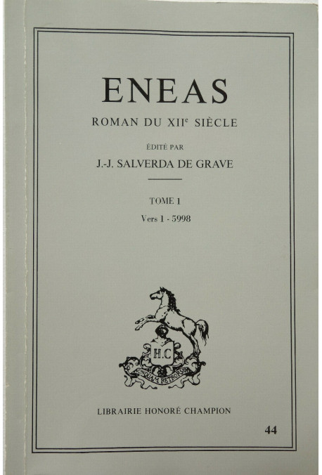 ENEAS. ROMAN DU XIIE SIECLE. TOME I: VERS 1-5598.