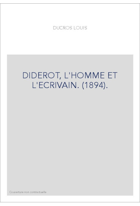DIDEROT, L'HOMME ET L'ECRIVAIN. (1894).