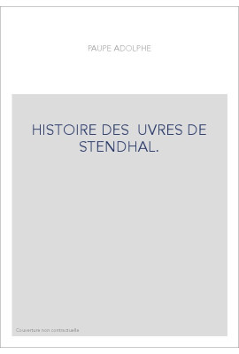 HISTOIRE DES OEUVRES DE STENDHAL.