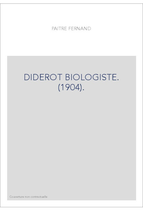 DIDEROT BIOLOGISTE. (1904).