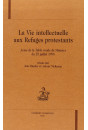 LA VIE INTELLECTUELLE AUX REFUGES PROTESTANTS. TOME I