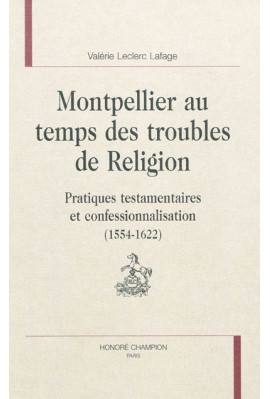 MONTPELLIER AU TEMPS DES GUERRES DE RELIGION