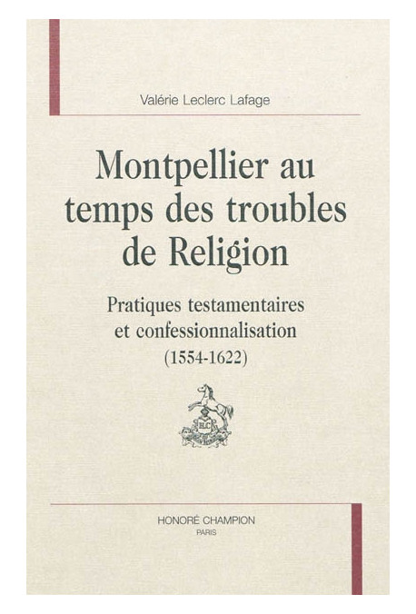 MONTPELLIER AU TEMPS DES GUERRES DE RELIGION