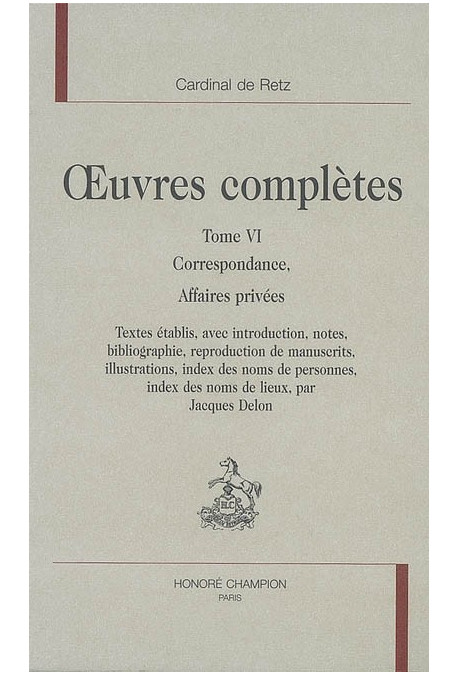 OEUVRES COMPLÈTES. TOME VI. CORRESPONDANCE. AFFAIRES PRIVÉES