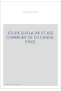 ETUDE SUR LA VIE ET LES OUVRAGES DE DU CANGE. (1852).