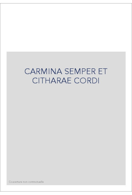 CARMINA SEMPER ET CITHARAE CORDI