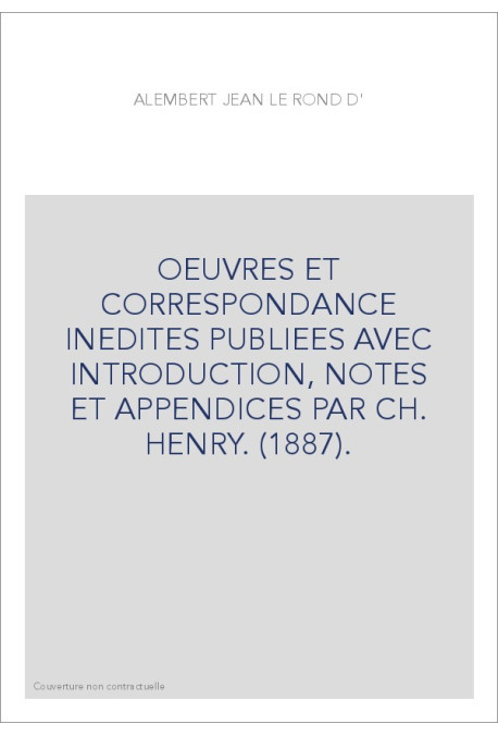 OEUVRES ET CORRESPONDANCE INEDITES PUBLIEES AVEC INTRODUCTION, NOTES ET APPENDICES PAR CH. HENRY. (1887).