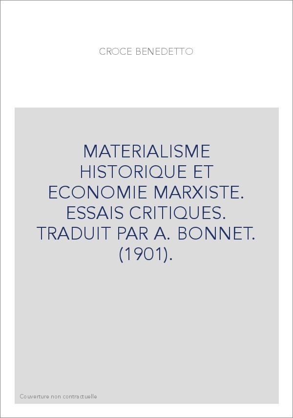 MATERIALISME HISTORIQUE ET ECONOMIE MARXISTE. ESSAIS CRITIQUES. TRADUIT PAR A. BONNET. (1901).