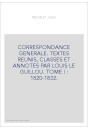CORRESPONDANCE GENERALE. TOME I. 1820-1832