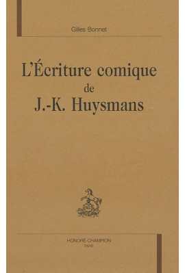 L'ECRITURE COMIQUE DE J.-K. HUYSMANS