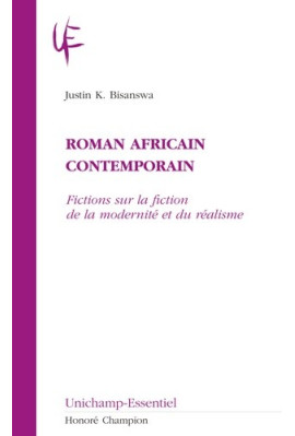 ROMAN AFRICAIN CONTEMPORAIN  FICTIONS SUR LA FICTION DE LA MODERNITE ET DU REALISME