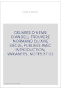 OEUVRES D'HENRI D'ANDELI, TROUVERE NORMAND DU XIIIE SIECLE, PUBLIEES AVEC INTRODUCTION, VARIANTES, NOTES ET GL