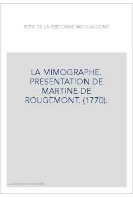 LA MIMOGRAPHE. PRESENTATION DE MARTINE DE ROUGEMONT. (1770).