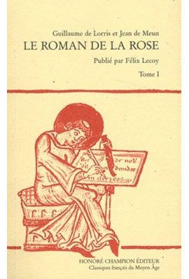 LE ROMAN DE LA ROSE. TOME I : VERS 1-8226