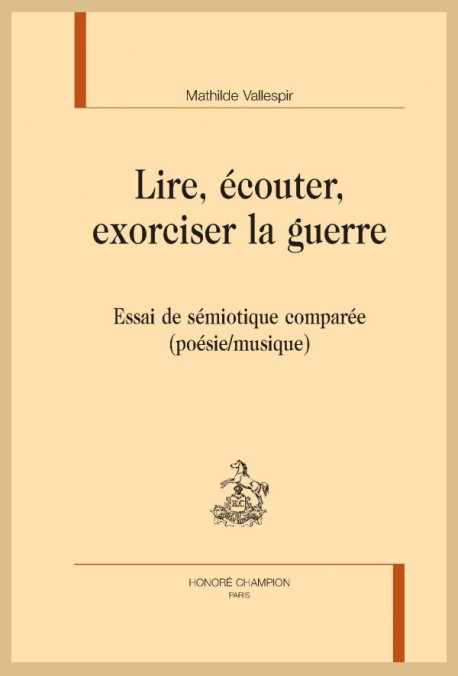 LIRE, ÉCOUTER, EXORCISER LA GUERRE  ESSAI DE SÉMIOTIQUE COMPARÉE (POÉSIE/MUSIQUE)