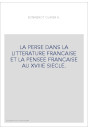 LA PERSE DANS LA LITTERATURE FRANCAISE ET LA PENSEE FRANCAISE AU XVIIIE SIECLE.
