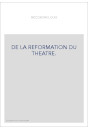 DE LA REFORMATION DU THEATRE.