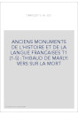 ANCIENS MONUMENTS DE L'HISTOIRE ET DE LA LANGUE FRANCAISES T1 (1-5) :THIBAUD DE MARLY: VERS SUR LA MORT