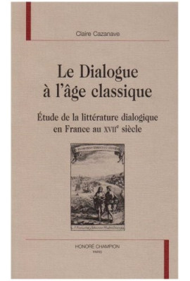 LE DIALOGUE A L'AGE CLASSIQUE