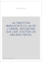 LA TRADITION MANUSCRITE DU LAI DE L'OMBRE. REFLEXIONS SUR L'ART D'EDITER LES ANCIENS TEXTES.