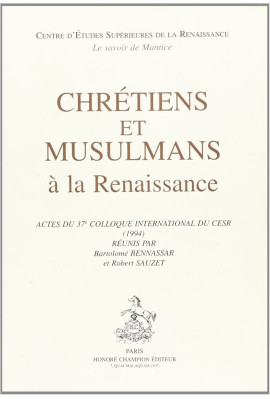 CHRETIENS ET MUSULMANS A LA RENAISSANCE