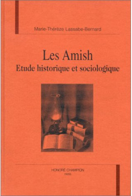 LES AMISH. ETUDE HISTORIQUE ET SOCIOLOGIQUE.