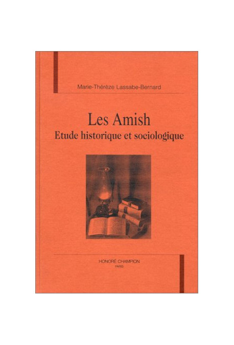 LES AMISH. ETUDE HISTORIQUE ET SOCIOLOGIQUE.