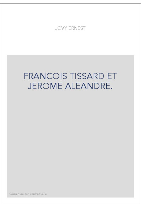 FRANCOIS TISSARD ET JEROME ALEANDRE.
