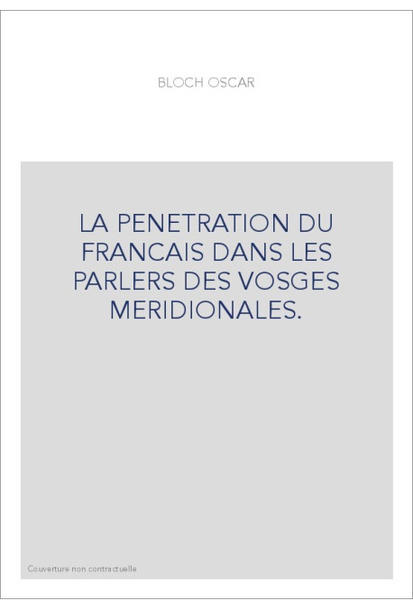 LA PENETRATION DU FRANCAIS DANS LES PARLERS DES VOSGES MERIDIONALES.