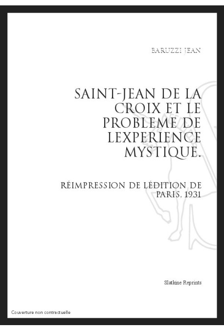 SAINT-JEAN DE LA CROIX ET LE PROBLEME DE L'EXPERIENCE MYSTIQUE