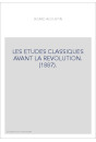 LES ETUDES CLASSIQUES AVANT LA REVOLUTION. (1887).