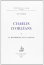 CHARLES D'ORLEANS OU LA RECHERCHE D'UN LANGAGE.