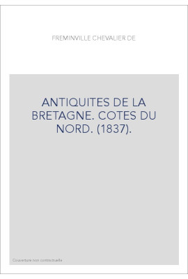 ANTIQUITES DE LA BRETAGNE. COTES DU NORD. (1837).