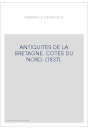 ANTIQUITES DE LA BRETAGNE. COTES DU NORD. (1837).