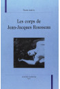 LES CORPS DE JEAN-JACQUES ROUSSEAU.