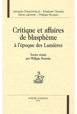 CRITIQUE ET AFFAIRES DE BLASPHEME A L'EPOQUE DES LUMIERES.