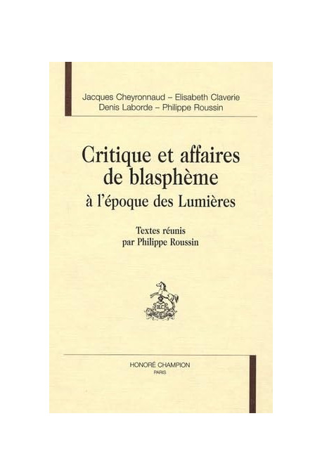 CRITIQUE ET AFFAIRES DE BLASPHEME A L'EPOQUE DES LUMIERES.