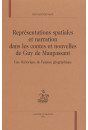 REPRESENTATIONS SPATIALES ET NARRATION DANS LES CONTES ET NOUVELLES DE MAUPASSANT