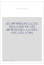 LES IMPRIMEURS LILLOIS. BIBLIOGRAPHIE DES IMPRESSIONS LILLOISES, 1595-1700. (1789).
