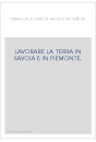 LAVORARE LA TERRA IN SAVOIA E IN PIEMONTE.